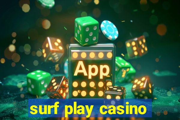 surf play casino